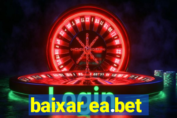 baixar ea.bet